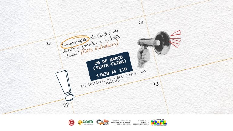 Imagem com design em formato de calend&aacute;rio destacando a data 20 de mar&ccedil;o (sexta-feira). H&aacute; a ilustra&ccedil;&atilde;o de uma m&atilde;o segurando um megafone, indicando an&uacute;ncio de evento. O texto informa a inaugura&ccedil;&atilde;o do Centro de Acesso a Direitos e Inclus&atilde;o Social (CAIS Entrela&ccedil;os), com hor&aacute;rio das 17h30 &agrave;s 21h. Tamb&eacute;m aparece o endere&ccedil;o: Rua Lettiere, 65 &ndash; Bela Vista, S&atilde;o Paulo/SP, al&eacute;m de logotipos institucionais na parte inferior.